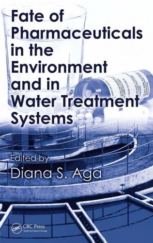 Fate of Pharmaceuticals in the Environment and in Water Treatment Systems