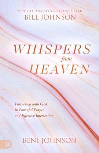 Whispers from Heaven Partnering with God in Powerful Prayer and Effective Intercession