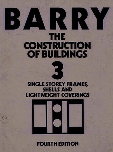 The Construction of Buildings, Volume 3 Single Story Frames, Shells and Lightweight Coverings