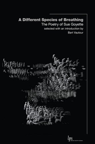 A Different Species of Breathing The Poetry of Sue Goyette