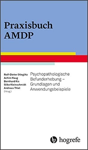Praxisbuch AMDP psychopathologische Befunderhebung - Grundlagen und Anwendungsbeispiele