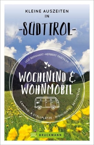 Wochenend und Wohnmobil - Kleine Auszeiten in Südtirol