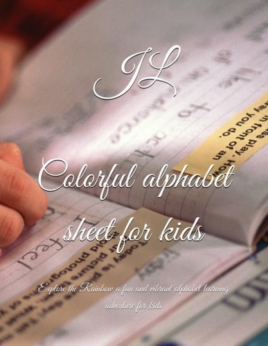 Colorful alphabet sheet for kids: Explore the Rainbow a fun and vibrant alphabet learning adventure for kids