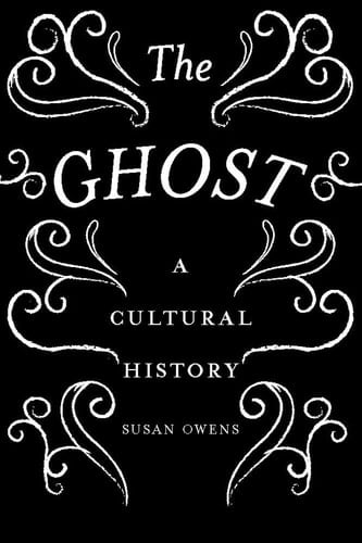 The Ghost A Cultural History