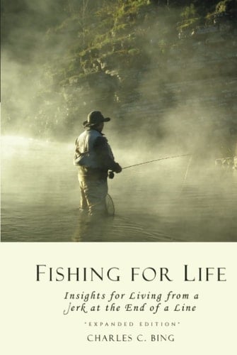Fishing for Life: Insights for Living from a Jerk on the End of a Line