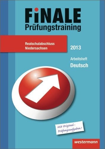 Finale Prüfungstraining Deutsch, Niedersachsen, Realschulabschluss 2013, Arbeitsheft. ...