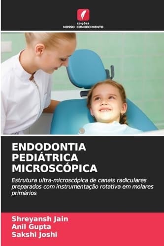 Endodontia Pediátrica Microscópica (Portuguese Edition)