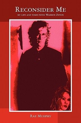 Reconsider Me My Life and Times with Warren Zevon