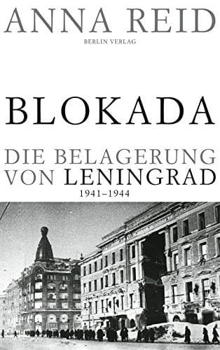 Blokada die Belagerung von Leningrad 1941-1944
