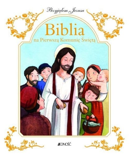 Biblia na Pierwszą Komunię Świętą przyjąłem Jezusa