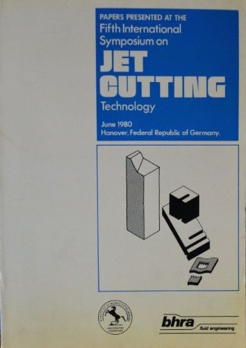 Jet Cutting Technology 5th International Symposium : Papers