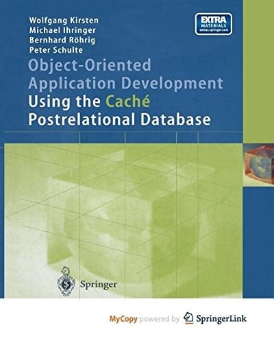 Object-Oriented Application Development Using the Caché Postrelational Database