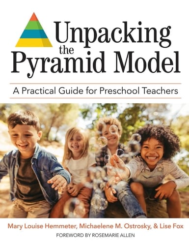 Unpacking the Pyramid Model A Practical Guide for Preschool Teachers