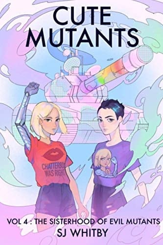 Cute Mutants Vol 4 The Sisterhood of Evil Mutants