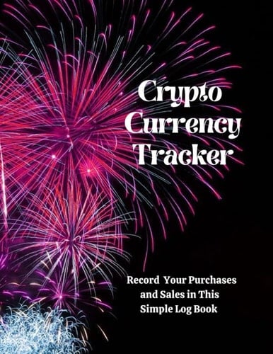 Crypto Currency Tracker: Record Your Purchases and Sales in This Simple Log Book