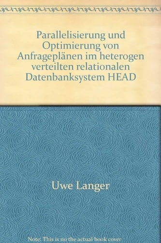 Parallelisierung und Optimierung von Anfrageplänen im heterogenen verteilten, relationalen Datenbanksystem HEAD