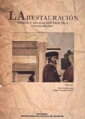 LA RESTAURACIÓN. TEORÍA Y APLICACIÓN PRÁCTICA. CESARE BRANDI