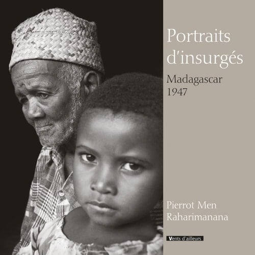 Portraits d'insurgés Madagascar 1947