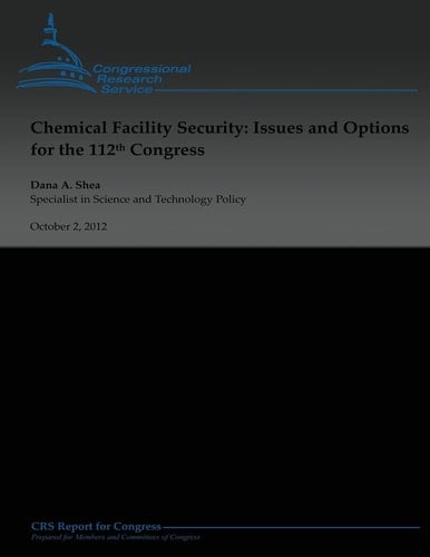 Chemical Facility Security Issues and Options for the 112th Congress
