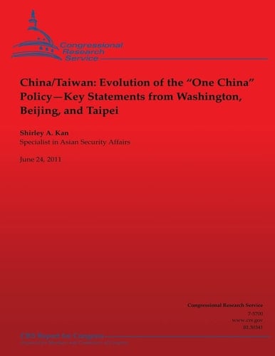 China/Taiwan Evolution of the "One China" Policy--Key Statements from Washington, Beijing and Taipei