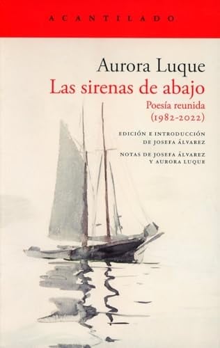 Las sirenas de abajo poesía reunida (1982-2022)