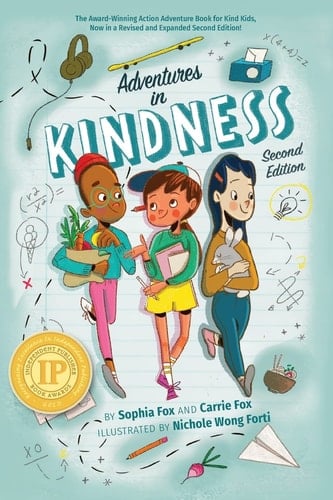 Adventures in Kindness 52 Awesome Kid Adventures for Building a Better World