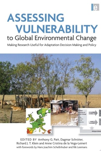 Assessing Vulnerability to Global Environmental Change Making Research Useful for Adaptation Decision Making and Policy