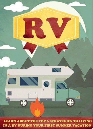 RV Learn About The Top 6 Strategies to Living In A RV During Your first Summer Vacation
