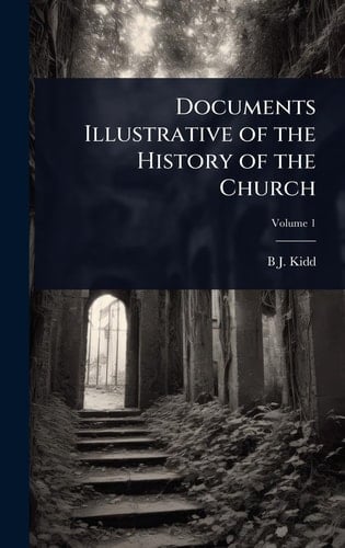 Documents Illustrative of the History of the Church