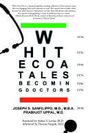 White Coat Tales Becoming and Being Urban Doctors: 1946-2006