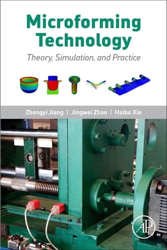 Microforming Technology Theory, Simulation and Practice