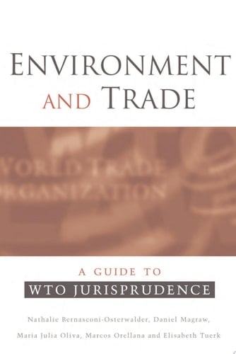 Environment and Trade A Guide to WTO Jurisprudence