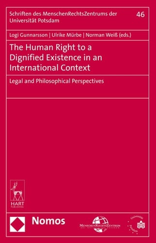 The Human Right to a Dignified Existence in an International Context Legal and Philosophical Perspectives