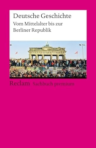 Deutsche Geschichte vom Mittelalter bis zur Berliner Republik