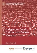 Indigenous Courts, Culture and Partner Violence