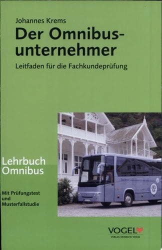 Der Omnibus-Unternehmer Leitfaden für die Fachkundeprüfung