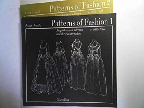 Patterns of fashion: Englishwomen's dresses and their construction
