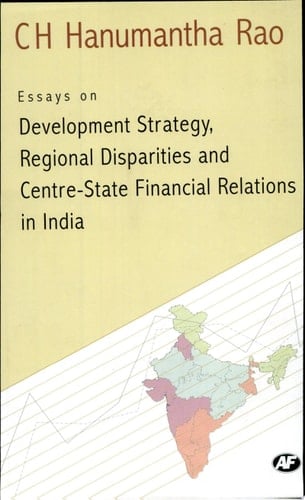 Essays on Development Strategy, Regional Disparities, and Centre-state Financial Relations in India