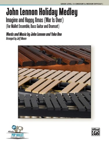 John Lennon Holiday Medley Imagine / Happy Xmas (War Is Over) (for Mallet Ensemble, Bass Guitar and Drumset) (for 8 Players), Conductor Score & Parts