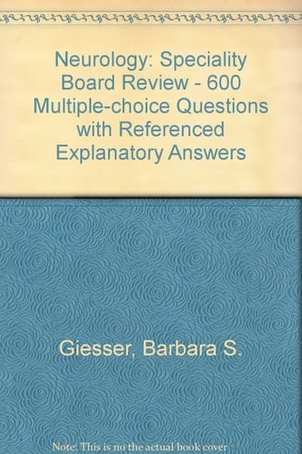 Neurology, Specialty Board Review 600 Multiple Choice Questions with Referenced Explanatory Answers
