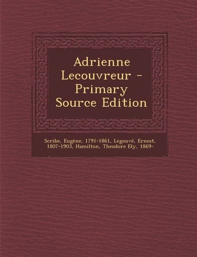 Adrienne Lecouvreur - Primary Source Edition