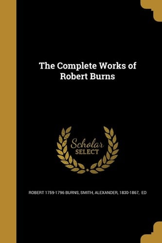 The Complete Works of Robert Burns