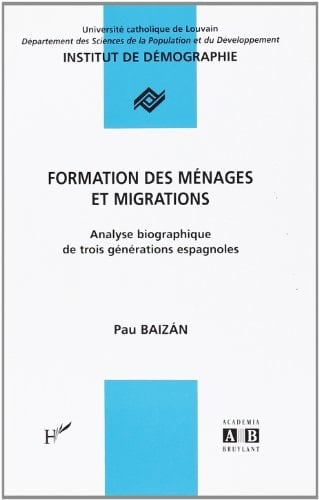 Formation des ménages et migrations analyse biographique de trois générations espagnoles