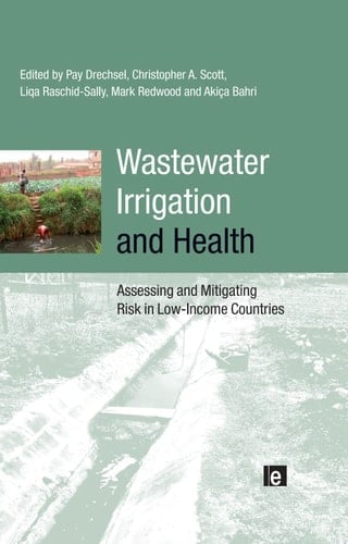 Wastewater Irrigation and Health Assessing and Mitigating Risk in Low-Income Countries