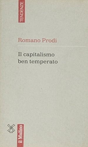 Il capitalismo ben temperato (Tendenze / Il Mulino) (Italian Edition)