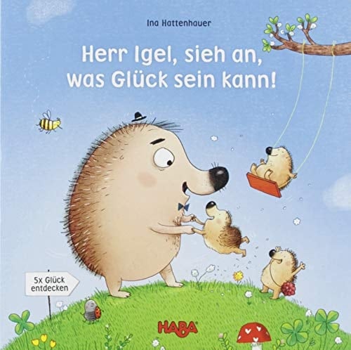 Herr Igel, sieh an, was Glück sein kann! 5x Glück entdecken