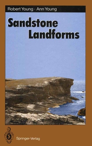 Sandstone Landforms (Springer Series in Physical Environment)