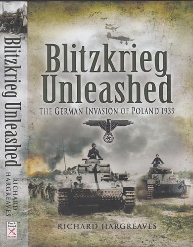 Blitzkrieg Unleashed: The German Invasion of Poland 1939