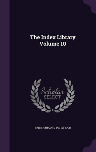 The Index Library Volume 10