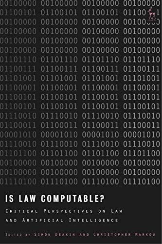Is Law Computable? Critical Perspectives on Law and Artificial Intelligence